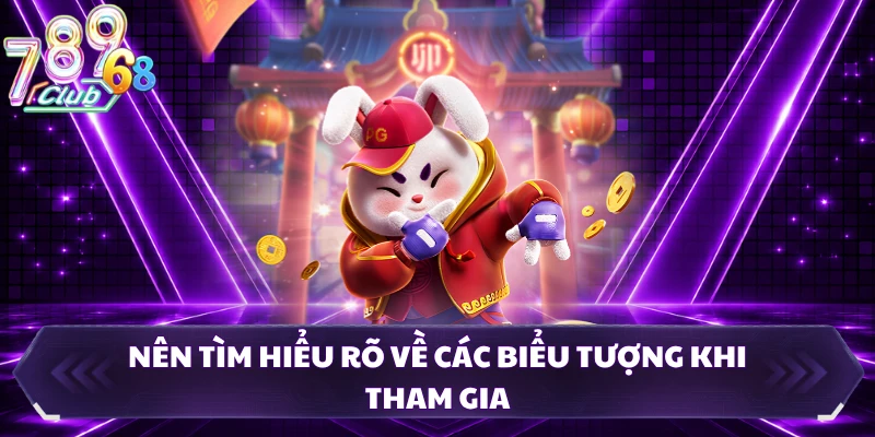 Nên tìm hiểu rõ về các biểu tượng khi tham gia